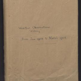 Weather Observations. "Wollong" From January 1908 to March 1918. Register of Meteorological Observations taken at "Wollong" During the Month of January 1908 to March 1918.