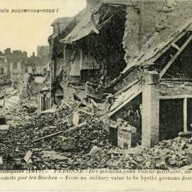 France reconquered - Peronne - houses without military value, were destroyed with dynamite by the Boches