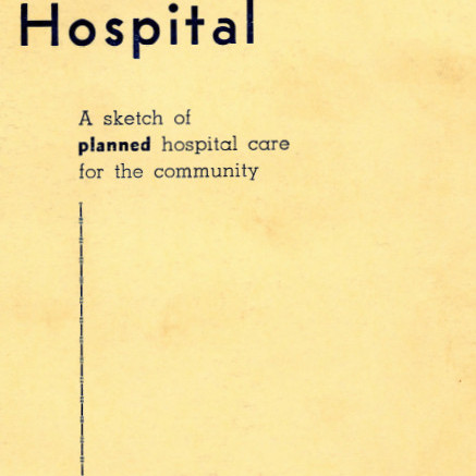 The Modern Hospital, A sketch of planned hospital care for the community, 1969