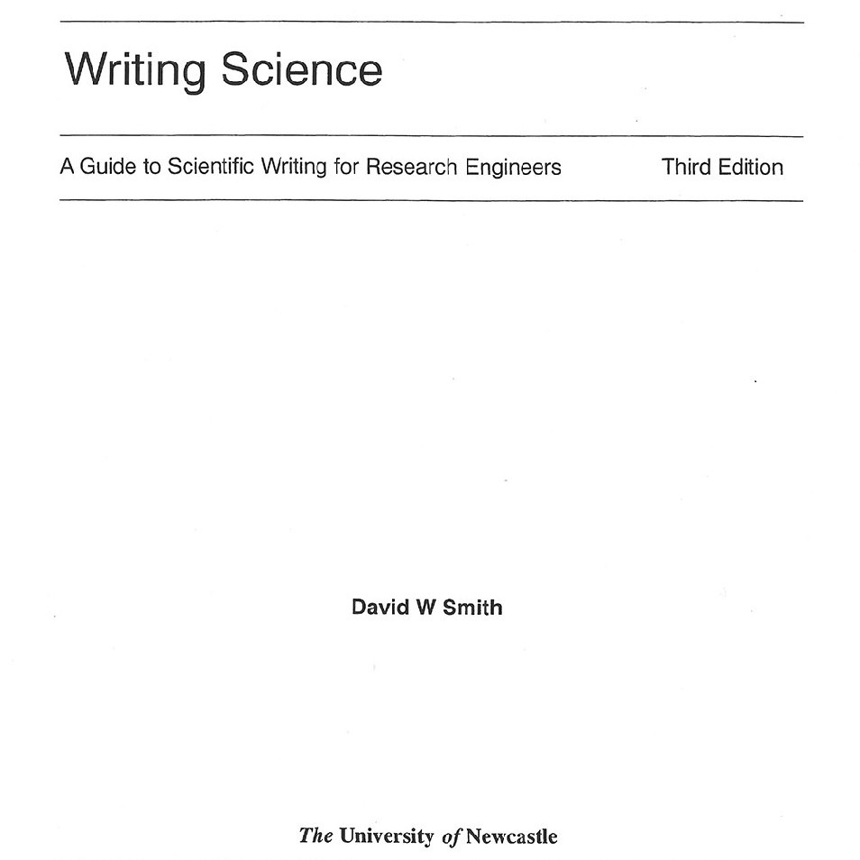 Writing Science: A Guide to Scientific Writing for Research Engineers. 3rd Edition 2001
