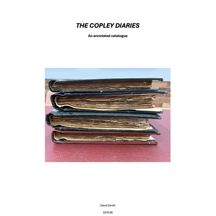The Copley Diaries. An Annotated Catalogue (May 2026)