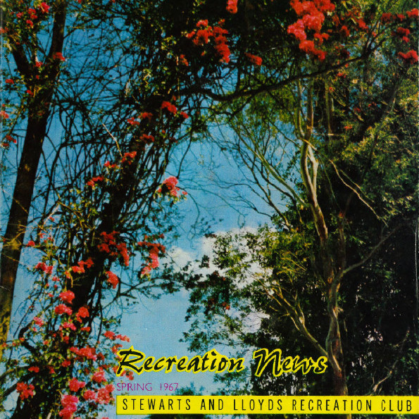 Recreation News: Magazine of the Stewarts and Lloyds Recreation Club, Spring 1967