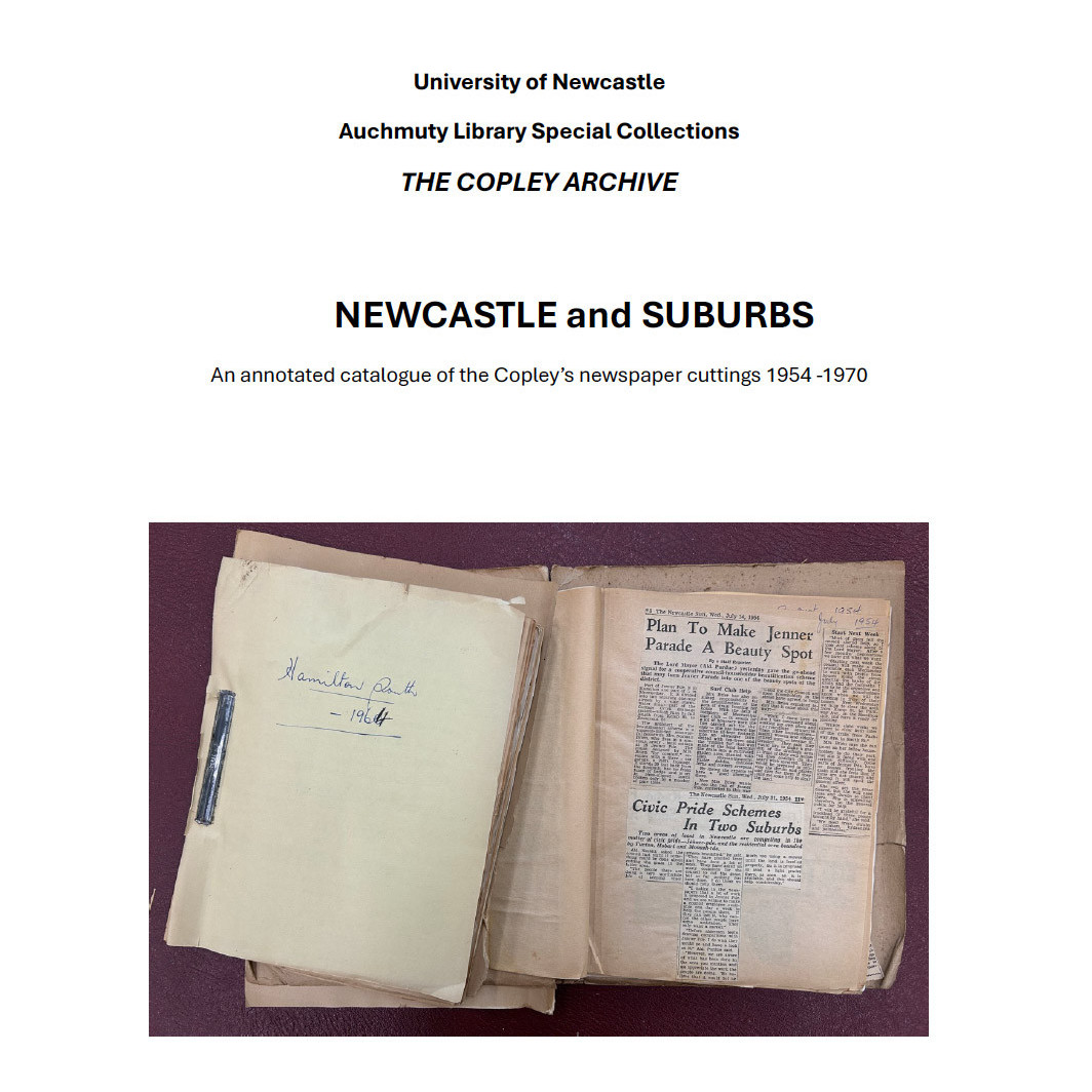 The Copley Archive - Newcastle and Suburbs. An annotated catalogue of the Copley's newspaper cutings 1954-1970
