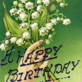 A Happy Birthday. Postcard from Lizzie (Eliza Jane) Moore to her brother Frank Moore, [n.d.]