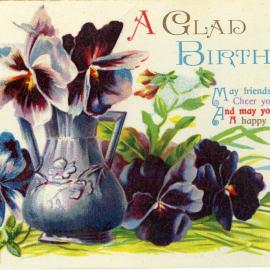 A Glad Birthday. Postcard sent to Mr Moore by a friend, [n.d.]
