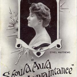 Ethel Matthews (actress). Should auld acquaintance be forgot. Postcard sent from Penshurst Ladies School, Scone by Jessie Martin to Mr T.H.H. (Thomas Henry Hodgins) Moore, Wandewoy, Moonan Flat, NSW, 23 Feb 1908