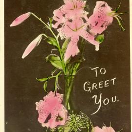 To greet you. Postcard sent to Mr W.J. (William Joseph) Moore, Customs House, Newcastle, [n.d.]