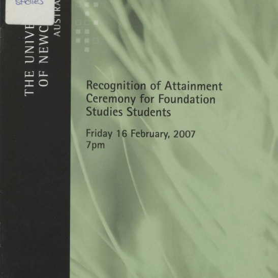 Recognition of attainment : ceremony for Foundation Studies students, Friday 16 February, 2007, 7pm