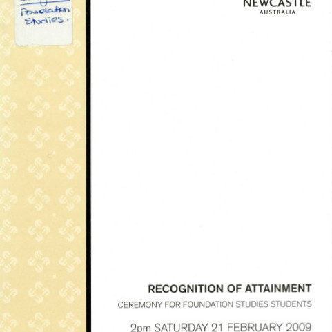 Recognition of attainment : ceremony for Foundation Studies students, 2 pm Saturday 21 February 2009