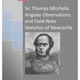 Sir Thomas Mitchell's angular observations and field-note sketches of Newcastle